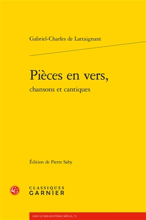 Pièces en vers, chansons et cantiques - Gabriel-Charles de Lattaignant