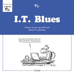 IT blues : histoire du gars qui était assis devant un ordinateur - Fix