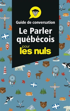 Le parler québécois pour les nuls - Marie-Pierre Gazaille