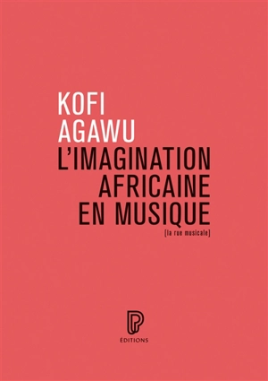 L'imagination africaine en musique - Victor Kofi Agawu