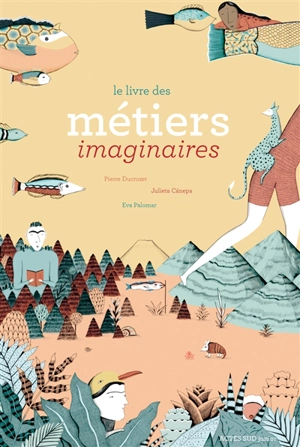 Le livre des métiers imaginaires - Pierre Ducrozet