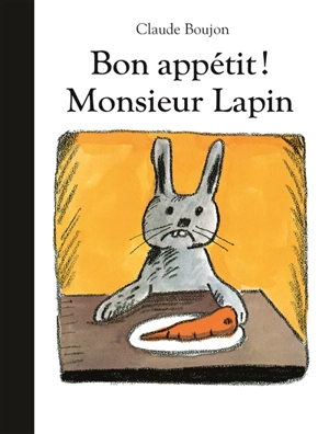 Bon appétit ! Monsieur Lapin - Claude Boujon