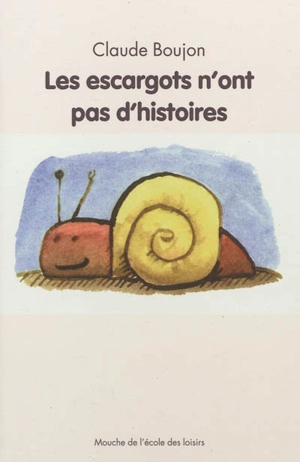 Les escargots n'ont pas d'histoires - Claude Boujon