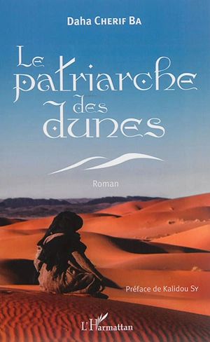 Le patriarche des dunes - Daha Chérif Ba