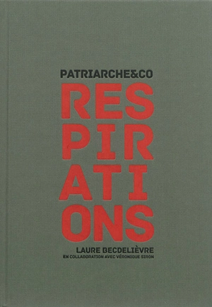 Respirations : Patriarche & Co - Laure Becdelièvre