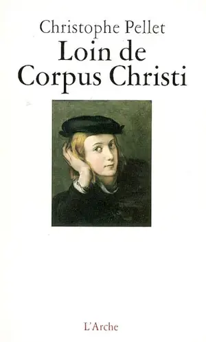 Loin de Corpus Christi - Christophe Pellet