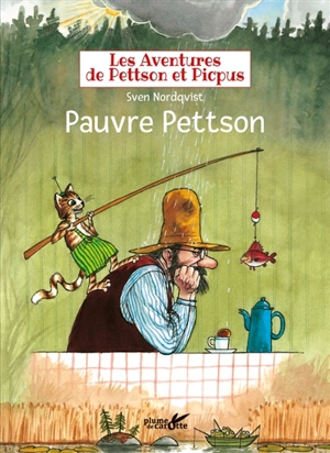 Les aventures de Pettson et Picpus. Pauvre Pettson - Sven Nordqvist