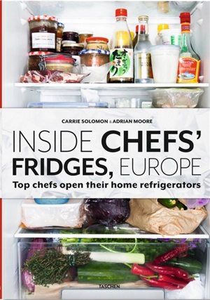 Inside chefs' fridges, Europe : top chefs open their home refrigerators - Carrie Solomon