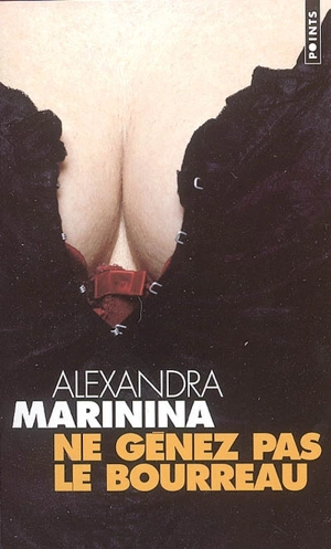 Ne gênez pas le bourreau - Alexandra Marinina