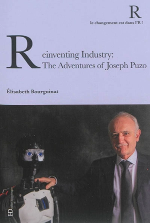 Reinventing industry : the adventures of Joseph Puzo - Elisabeth Bourguinat