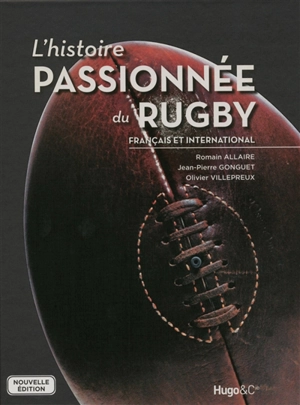 L'histoire passionnée du rugby français et international - Romain Allaire