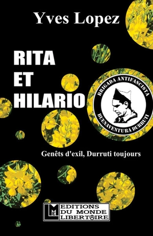Rita et Hilario : genêts d'exil, Durruti toujours - Yves Lopez