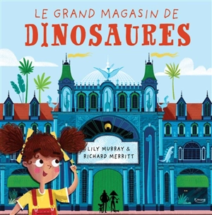 Le grand magasin de dinosaures - Lily Murray