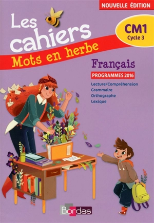 Les cahiers mots en herbe français CM1, cycle 3 : programmes 2016 - Michèle Pointeau-Bahon