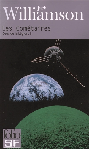 Ceux de la légion. Vol. 2. Les cométaires - Jack Williamson