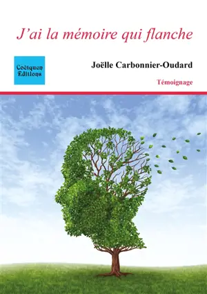 J'ai la mémoire qui flanche - Joëlle Carbonnier-Oudard