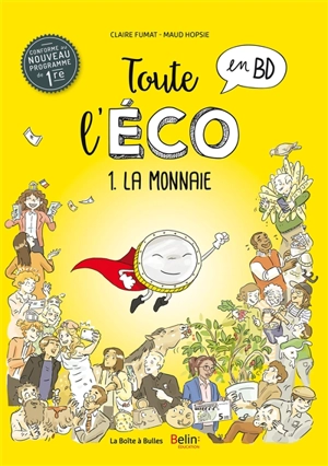 Toute l'éco en BD. Vol. 1. La monnaie - Claire Fumat