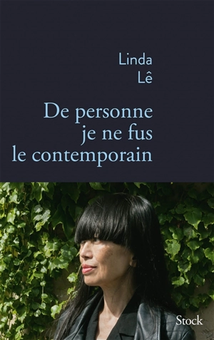 De personne je ne fus le contemporain - Linda Lê