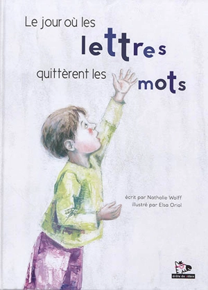 Le jour où les lettres quittèrent les mots - Nathalie Wolff