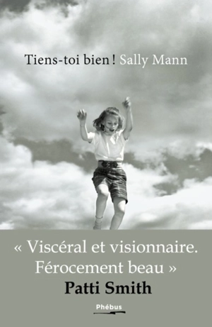 Tiens-toi bien ! : mémoires avec photographies - Sally Mann