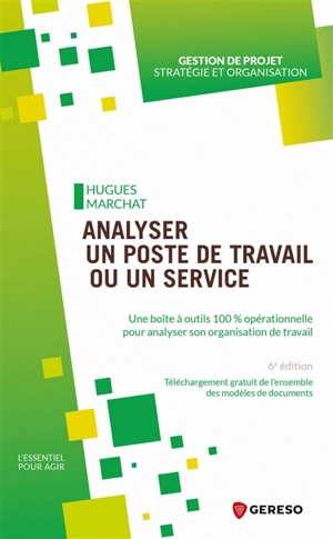 Analyser un poste de travail ou un service : une boîte à outils 100 % opérationnelle pour analyser son organisation de travail - Hugues Marchat