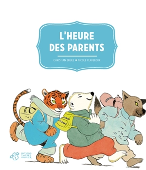 L'heure des parents - Christian Bruel