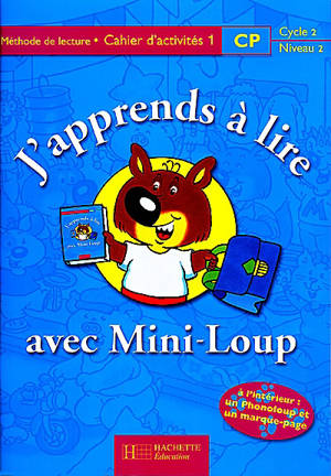 J'apprends à lire avec Mini-Loup, CP, cycle 2 niveau 2 : méthode de lecture : cahier d'activités 1 - Chantal Mettoudi