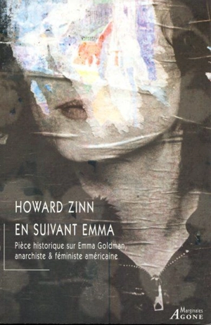 En suivant Emma : pièce historique en deux actes sur Emma Goldman, anarchiste et féministe américaine - Howard Zinn