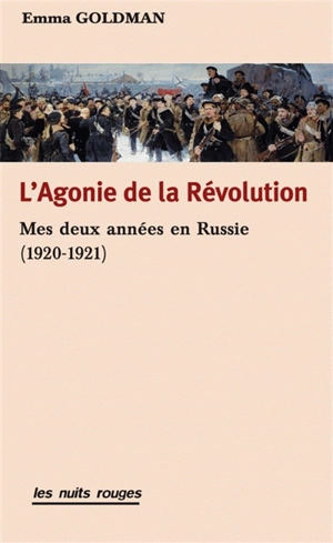 L'agonie de la révolution : mes deux années en Russie (1920-1921) - Emma Goldman