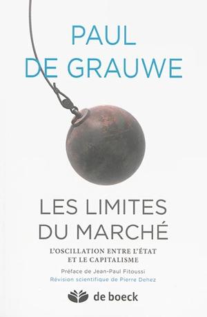 Les limites du marché : l'oscillation entre l'Etat et le capitalisme - Paul De Grauwe