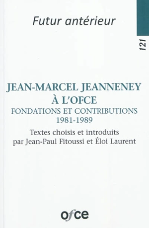 Jean-Marcel Jeanneney à l'OFCE : fondations et contributions (1981-1989) - Jean-Marcel Jeanneney