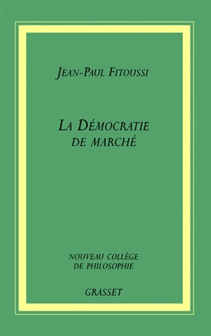 La démocratie et le marché - Jean-Paul Fitoussi