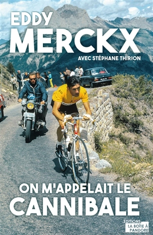 On m'appelait le cannibale - Eddy Merckx