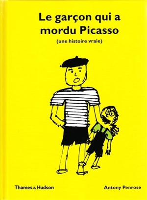 Le garçon qui a mordu Picasso : une histoire vraie - Antony Penrose