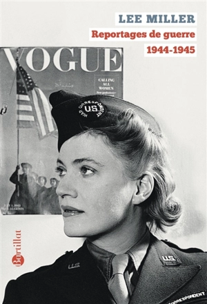 Reportages de guerre : 1944-1945 - Lee Miller