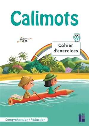 Calimots, CP : cahier d'exercices : comprendre, rédiger - Sandrine Lenoble
