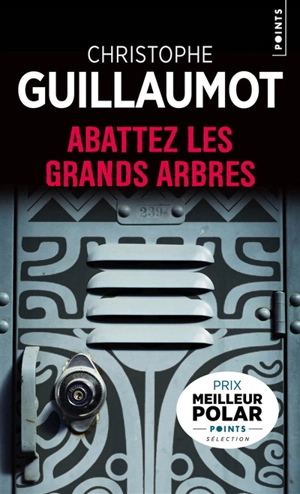 Abattez les grands arbres - Christophe Guillaumot