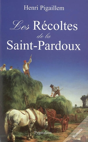 Les récoltes de la Saint-Pardoux - Henri Pigaillem