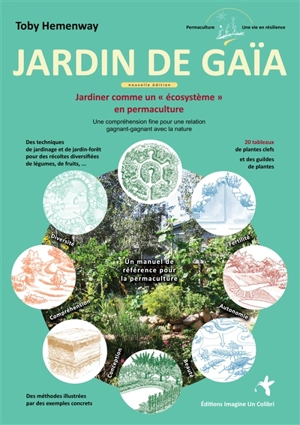 Jardin de Gaïa : jardiner comme un écosystème en permaculture, une compréhension fine pour une relation gagnant-gagnant avec la nature : un manuel de référence pratique et approfondi - Toby Hemenway