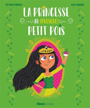 La princesse au (presque) petit pois - Eve-Marie Lobriaut