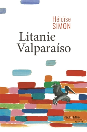 Litanie Valparaiso - Héloïse Simon