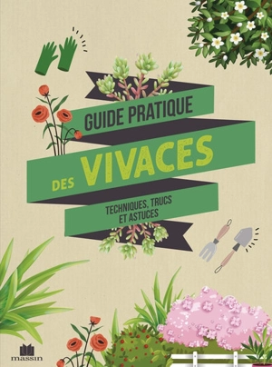 Guide pratique des vivaces : techniques, trucs et astuces - Sandra Lefrançois