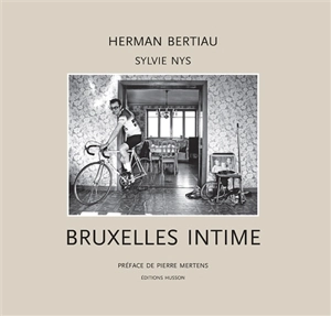 Bruxelles intime - Herman Bertiau