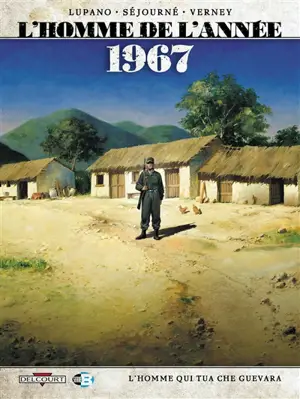 L'homme de l'année. Vol. 4. 1967 : l'homme qui tua Che Guevara - Wilfrid Lupano