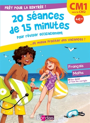 Prêt pour la rentrée ! : 20 séances de 15 minutes pour réviser efficacement... et mieux profiter des vacances ! : CM1 vers le CM2 - Emelyne Giraudon