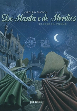 De manta e de mordics. Vol. 1. Lo secret deu janissari - Alain Ayroles