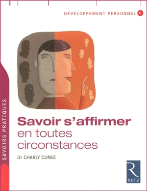 Savoir s'affirmer en toutes circonstances - Charly Cungi