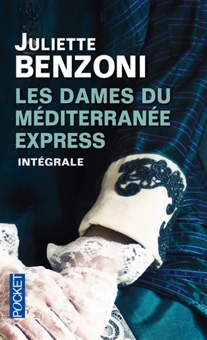 Les dames du Méditerranée-Express : intégrale - Juliette Benzoni