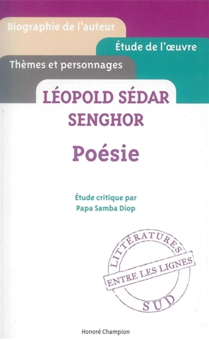 Léopold Sédar Senghor, poésie : étude critique - Papa Samba Diop