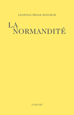 La normandité - Léopold Sédar Senghor